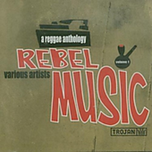Various Artists - Rebel Music: A Reggae Antholog