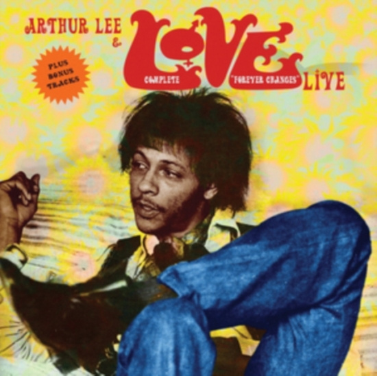 Lee Arthur & Love - Complete Forever Changes Live