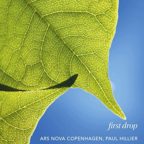 Ars Nova Copenhagen Paul Hillier - First Drop