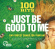 Various Artists - 100 Hits - Just Be Good To Me Various Artists - 100 Hits - Just Be Good To Me