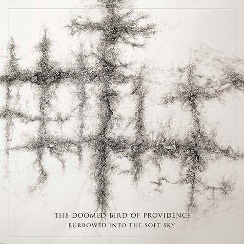 Doomed Bird Of Providence - Burrowed Into The Soft Sky