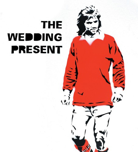 The Wedding Present - George Best 30