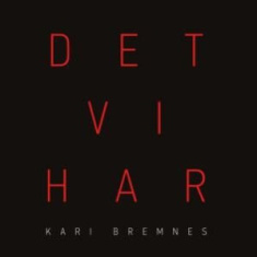 Kari Bremnes - Det Vi Har