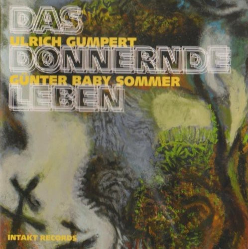 Ulrich Gumpert Günter Baby Sommer - Das Donnernde Leben