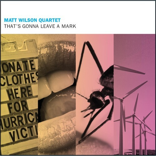 Matt Wilson - That's Gonna Leave A Mark