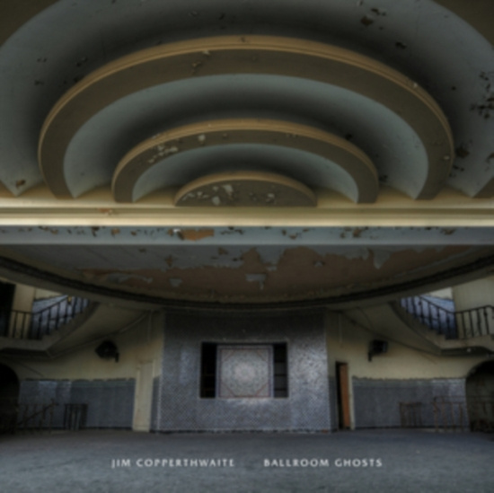Copperthwaite Jim - Ballroom Ghosts