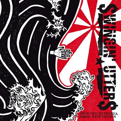 Swingin' Utters - Drowning In The Sea, Rising With Th