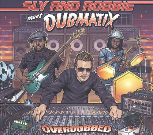 Sly & Robbie Meet Dubmatix - Overdubbed