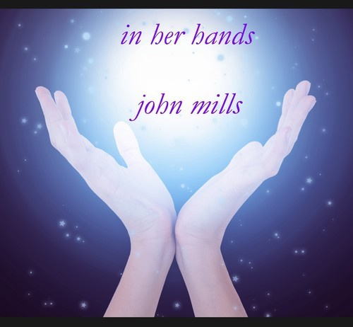 John Mills - In Her Hands
