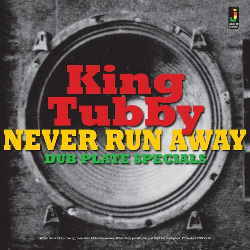 King Tubby - Never Rtun Away - Dub Plate Special