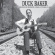 Baker Duck - Les Blues Du Richmond : Demos And O Baker Duck - Les Blues Du Richmond : Demos And O