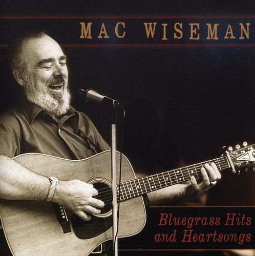 Mac Wiseman - Bluegrass Hits And Hearts