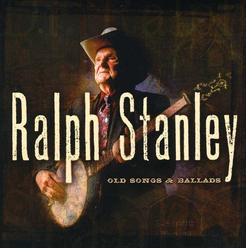 Ralph Stanley - Old Songs & Ballads