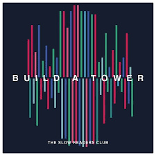 The Slow Readers Club - Build A Tower