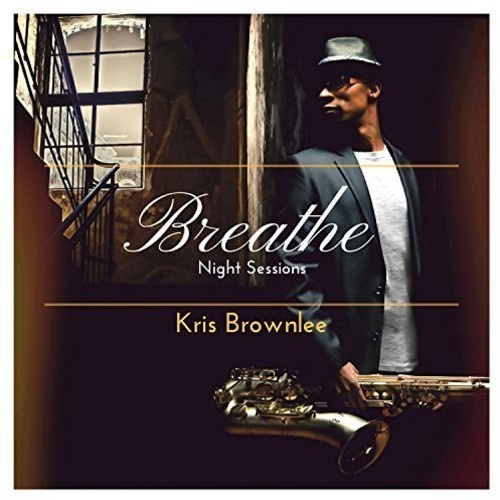 Kris Brownlee - Breathe: Night Sessions