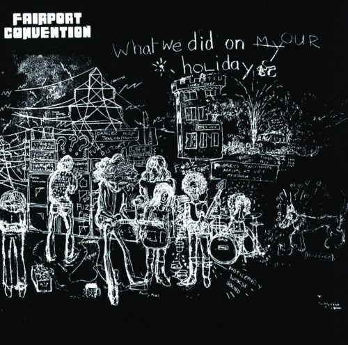 Fairport Convention - What We Did On Our Saturday