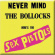 Sex Pistols - Sex Pistols - Never Mind The Bollocks - Sex Pistols - Sex Pistols - Never Mind The Bollocks -
