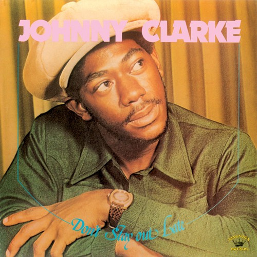Johnny Clarke - Don?T Stay Out Late