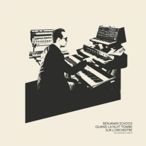 Benjamin Schoos - Quand La Nuit Tombe Sur Läorchestre