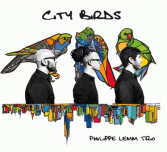 Philippe Lemm Trio - City Birds