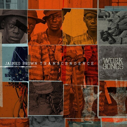 Brown Jaimeo & Transcendence - Work Songs