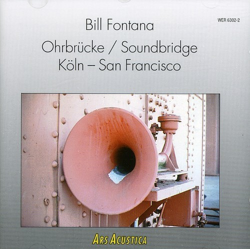 Bill Fontana - Ohrbrücke Soundbridge Köln - San F