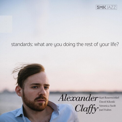 Alexander Claffy - StandardsWhat Are You Doing The Re