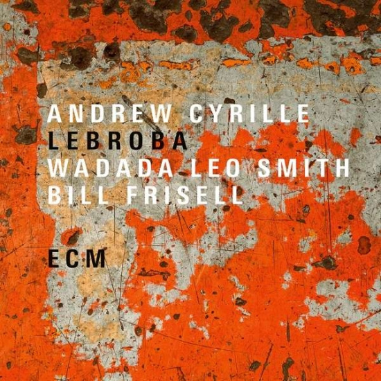 Cyrille Andrew Smith Wadada Leo - Lebroba