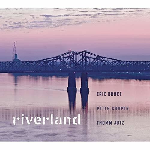 Brace Eric Peter Cooper & Thomm Ju - Riverland