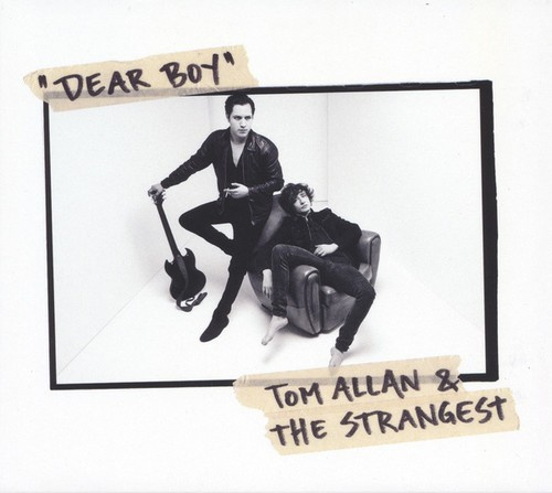 Tom Allan & The Strangest - Dear Boy/Live At Clouds Hill
