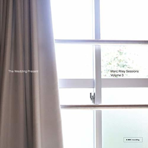 The Wedding Present - Marc Riley Sessons Vol 3