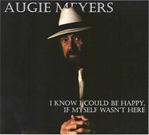 Augie Meyers - I Know I Could Be Happy, If Myself