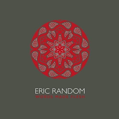 Eric Random - Words Made Flesh