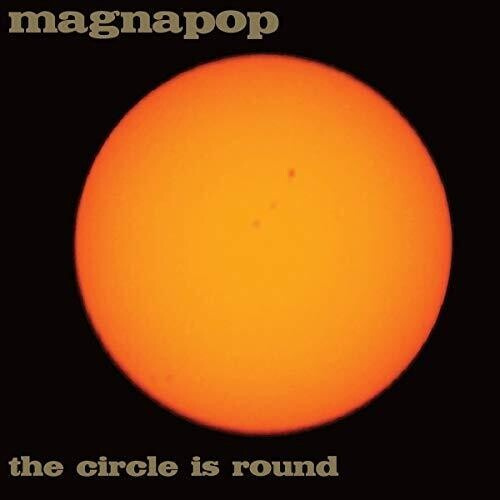 Magnapop - Circle Is Round