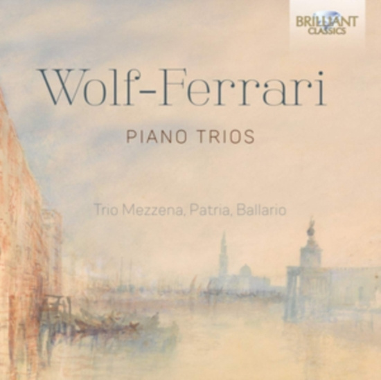 Wolf-Ferrari Ermanno - Piano Trios