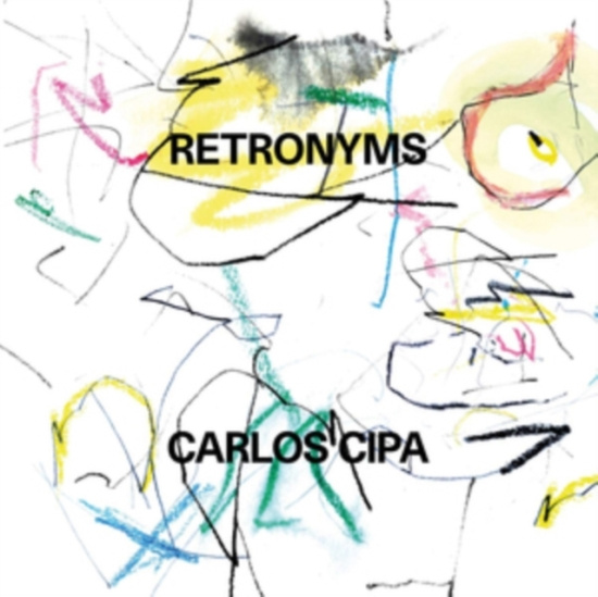 Carlos Cipa - Retronyms (Vinyl)