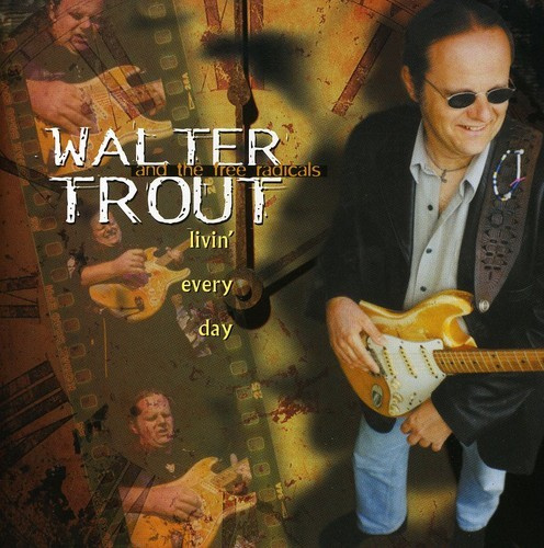 Walter Trout - Livin' Every Day