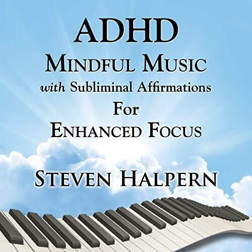Halpern Steven - Adhd Mindful Music With Subliminal