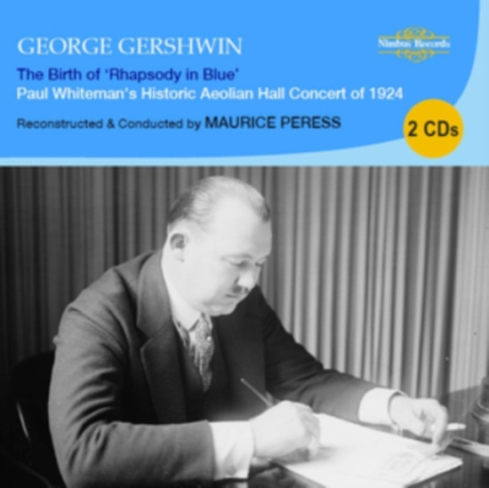Gershwin George - The Birth Of Rhapsody In Blue (Paul