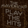 The Mavericks - Play The Hits The Mavericks - Play The Hits