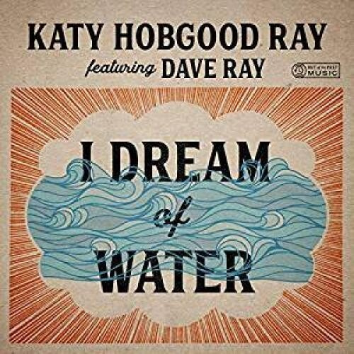 Hobgood Ray Katy - I Dream Of Water