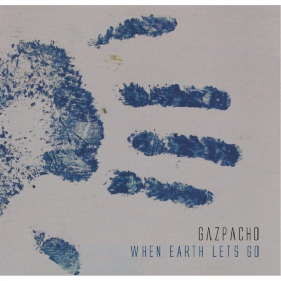 Gazpacho - When Earth Lets Go