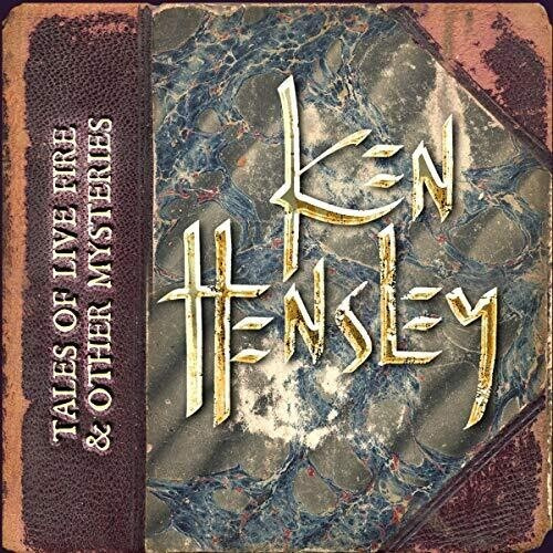 Ken Hensley - Tales Of Live Fire & Other Mysterie