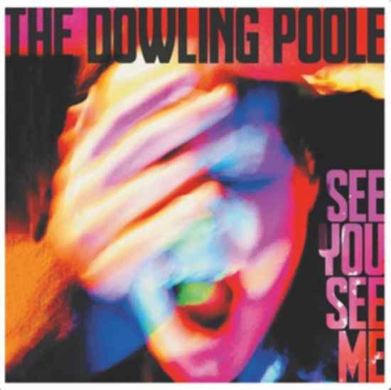 Dowling Poole - See You See Me