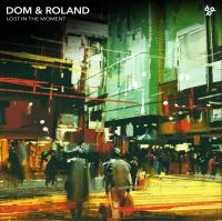 Dom & Roland - Lost In The Moment
