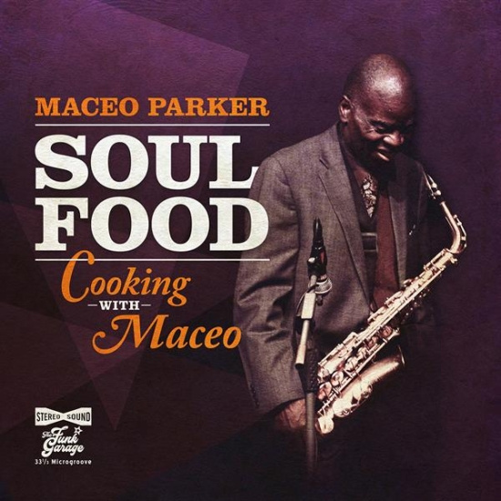 Maceo Parker - Soul Food:Cooking With Maceo