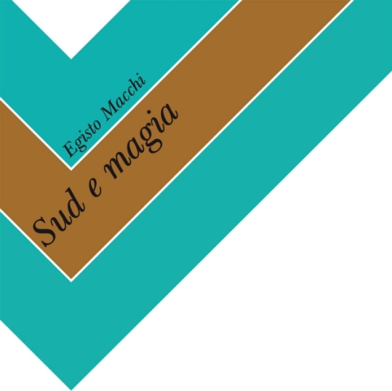 Macchi Egisto - Sud E Magia