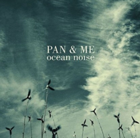 Pan & Me - Ocean Noise