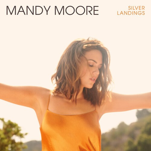 Mandy Moore - Silver Landings