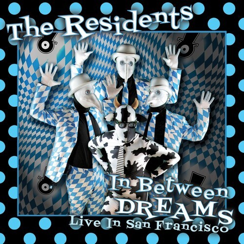 The Residents - In Between Dreams:Live In San Franc